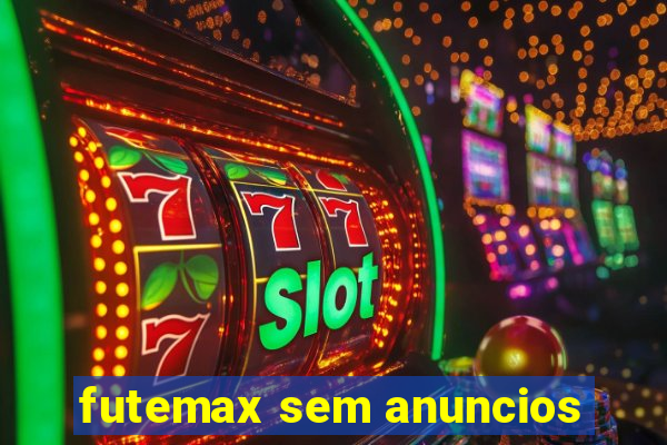 futemax sem anuncios